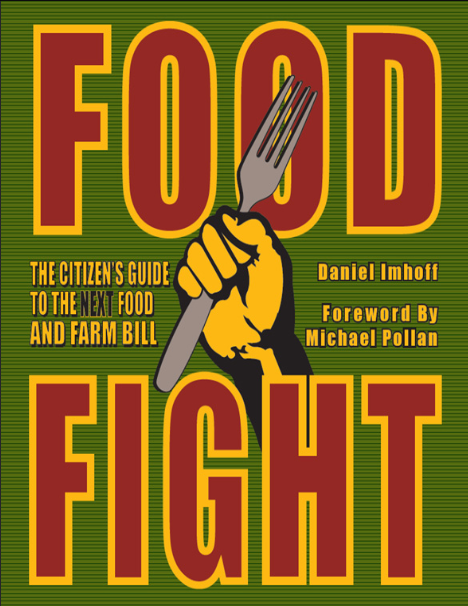 Food Fight: The Citizen's Guide to the Next Food and Farm Bill